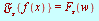 `*`(`𝔉`[s], `*`({f(x)})) = F[s](w)